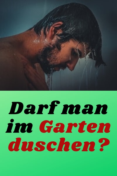 darf-man-im-garten-duschen